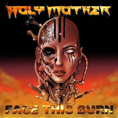 Holy Mother - Face This Burn Digipack CD