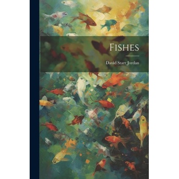 Fishes | David Starr Jordan