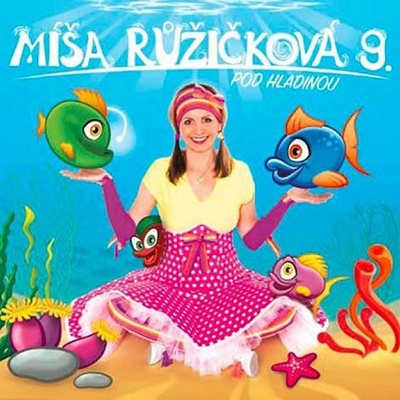 RUZICKOVA MICHAELA CVICIME S MISOU 9 - POD HLADINOU CD