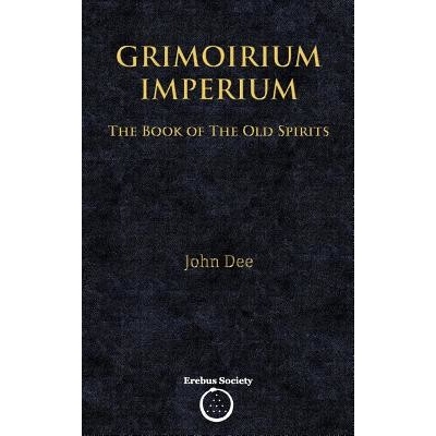 Grimoirium Imperium: The Book of the Old Spirits Dee John Paperback