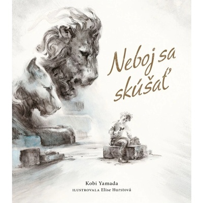 Neboj sa skúšať - Kobi Yamada, Elise Hurst (ilustrátor