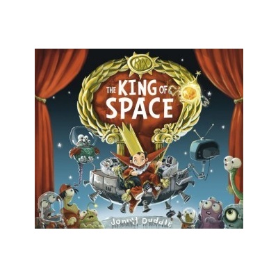 The King of Space - Jonny Duddle