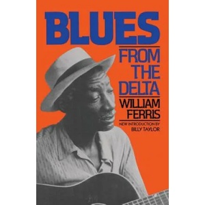 Blues From The Delta | William R. Ferris (2008)