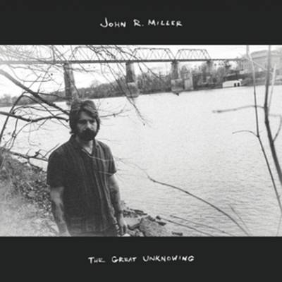 John R. Miller - Great Unknowing CD