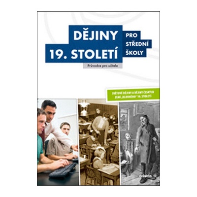 Dějiny 19. století pro střední školy Příručka pro učitele