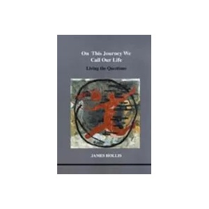 On This Journey We Call Our Life | James Hollis (ISBN: 9781894574044)
