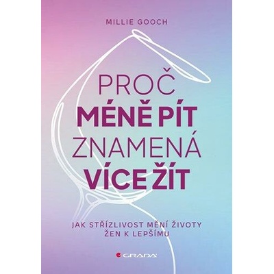 Proč méně pít znamená více žít - Millie Gooch