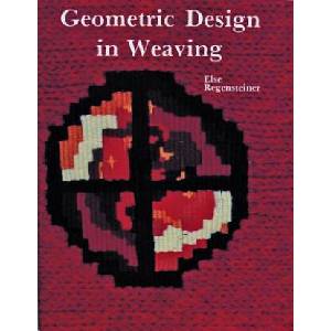 Geometric Design in Weaving | Else Regensteiner (ISBN: 9780887400780)