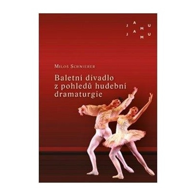 Baletní divadlo z pohledů hudební dramaturgie