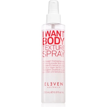Eleven Australia I Want Body Texture Spray спрей за обем за фина коса 200ml