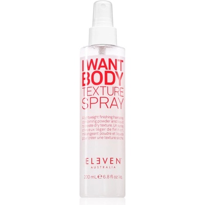Eleven Australia I Want Body Texture Spray спрей за обем за фина коса 200ml