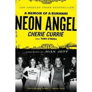 Neon Angel | Cherie Currie, Tony O'Neill, Joan Jett (2011)