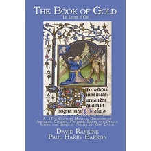The Book of Gold: A 17th Century Magical Grimoire of Amulets, Charms, Prayers, Sigils and Spells Using the Biblical Psalms of King David Rankine DavidPaperback