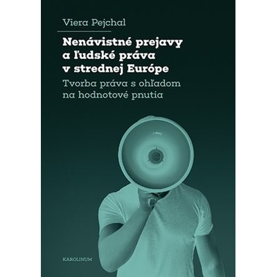 Nenávistné prejavy a ?udské práva v strednej Európe - Viera Pejchal