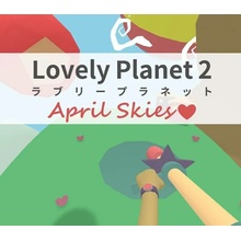 Lovely Planet 2: April Skies