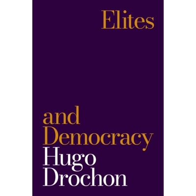 Elites and Democracy - Hugo Drochon
