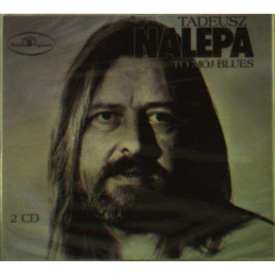 NALEPA TADEUSZ: TO MOJ BLUES CD