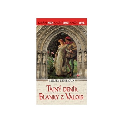 Tajný deník Blanky z Valois - Melita Denková