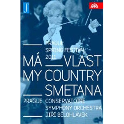 Orchestr Pražské konzervatoře / Jiří Běl - Bedřich Smetana: Má vlast. Zahájení Pražského jara 2011 Live, DVD