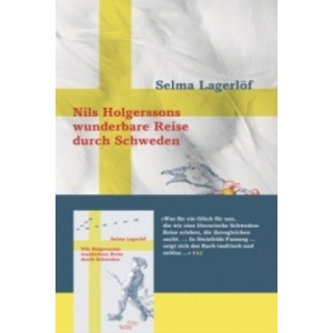 Nils Holgerssons wunderbare Reise durch Schweden | Selma Lagerlöf, Thomas Steinfeld (ISBN: 9783847713593)