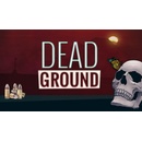 Dead Ground