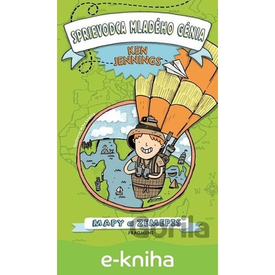 Sprievodca mladého géniaMapy a zemepis - Ken Jennings