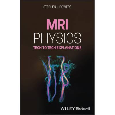 MRI Physics - Tech to Tech Explanations | Stephen J. Powers