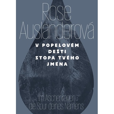 V popelovém deštistopa tvého jména / Im Aschenregendie Spur deines Namens - Rose Ausländer