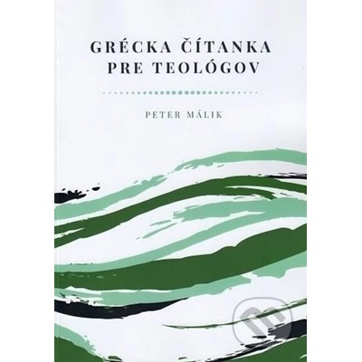 Grécka čítanka pre teológov - Peter Málik