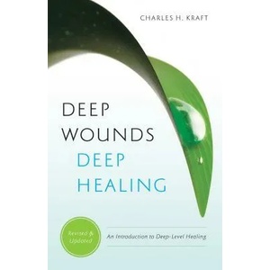 Deep Wounds, Deep Healing | Charles H Kraft (ISBN: 9780800796730)