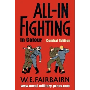 All-in Fighting In Colour - Combat Edition | Fairbairn W. E. Fairbairn (ISBN: 9781783318001)