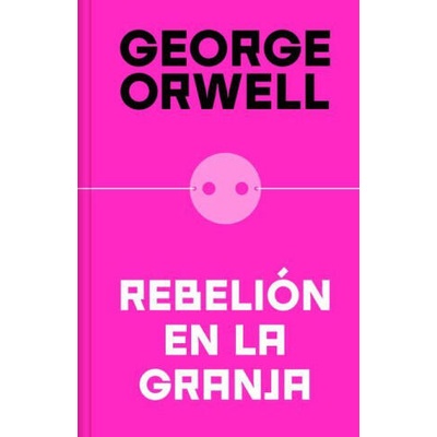 Rebelión En La Granja (Edición Definitiva Avalada Por the Orwell Estate) / Anima L Farm (Definitive Text Endorsed by the Orwell Foundation | Orwell, George