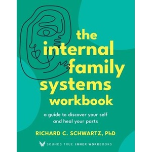 The Internal Family Systems Workbook | SCHWARTZ RICHARD (ISBN: 9781649633118)