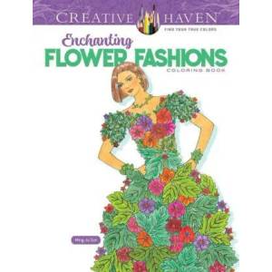 Creative Haven Enchanting Flower Fashions Coloring Book | Ming-Ju Sun (ISBN: 9780486849782)
