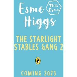 Starlight Stables Gang Book 2 | Esme Higgs (ISBN: 9780241597729)