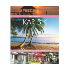 Highlights Karibik | Christian Heeb, Axel Pinck (ISBN: 9783765448690)