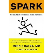 Spark: The Revolutionary New Science of Exercise and the Brain