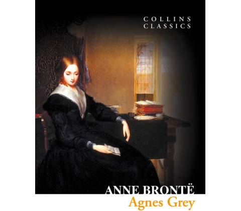Agnes Grey - Collins Classics - Bronte, A.