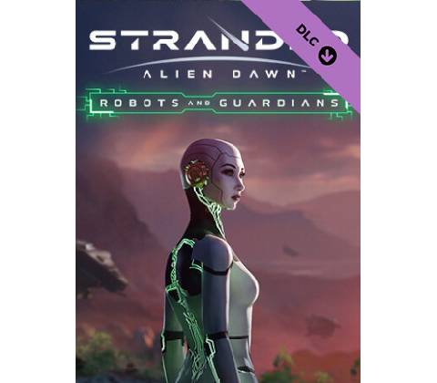 Stranded: Alien Dawn - Robots and Guardians
