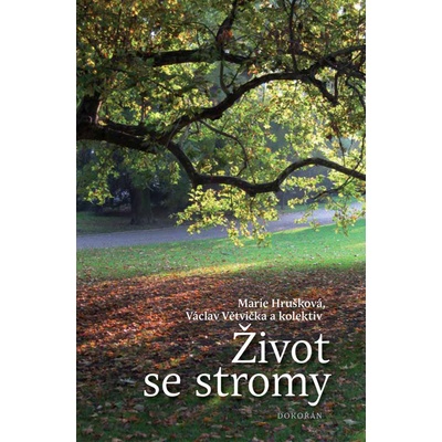 Život se stromy Marie Hrušková