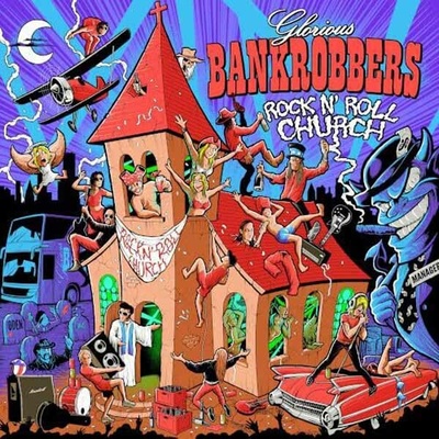 GLORIOUS BANKROBBERS - ROCK N ROLL CHURCH (1CD)