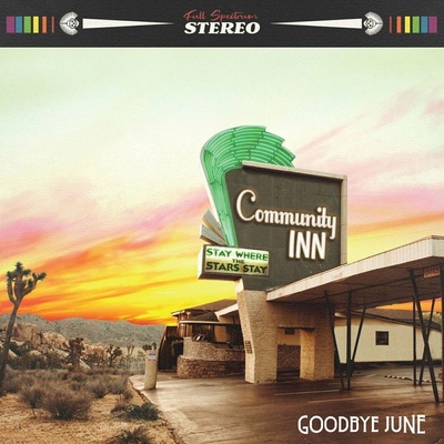 Goodbye June - Community Inn LP