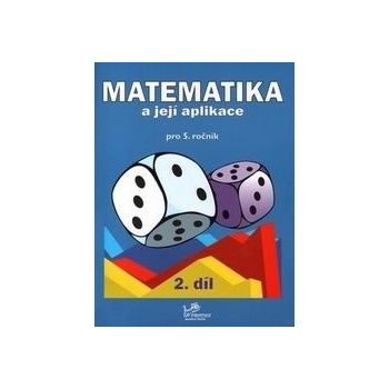 Matematika a její aplikace pro 5. ročník Hana Mikulenková a