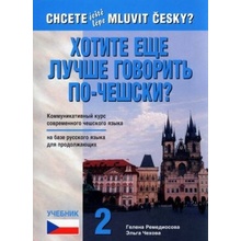 Chcete ještě lépe mluvit česky? Chotite ešče lučše - Remediosová H.,Čechová E.,Putz H.