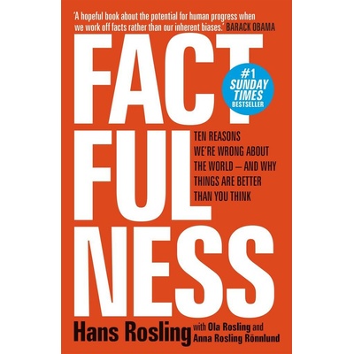 Factfulness - Hans Rosling, Ola Rosling, Anna Rosling Rönnlund