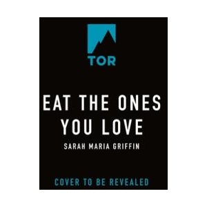Eat the Ones You Love | GRIFFIN SARAH MARIA (ISBN: 9781250910691)