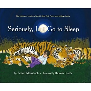 Seriously, Just Go To Sleep | Adam Mansbach (2013)