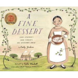 Fine Dessert: Four Centuries, Four Families, One Delicious Treat | Emily Jenkins, Sophie Blackall (ISBN: 9780375868320)