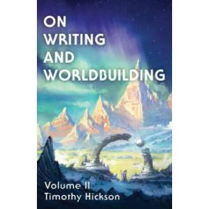On Writing and Worldbuilding | TIMOTHY HICKSON (ISBN: 9780473591335)