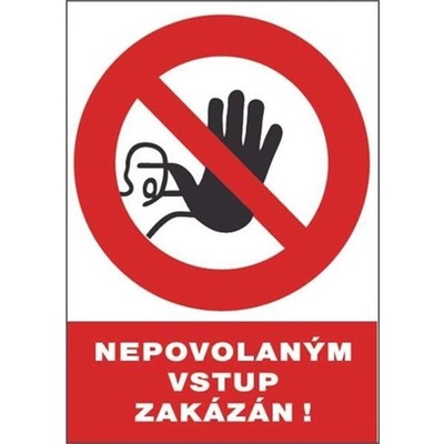 Tabulka bezpečnostní - Nepovolaným vstup zakázán, rozměry: 30 x 21 cm